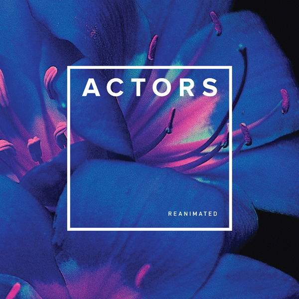 ACTORS – REANIMATED CD