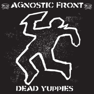 Agnostic Front - DEAD YUPPIES CD