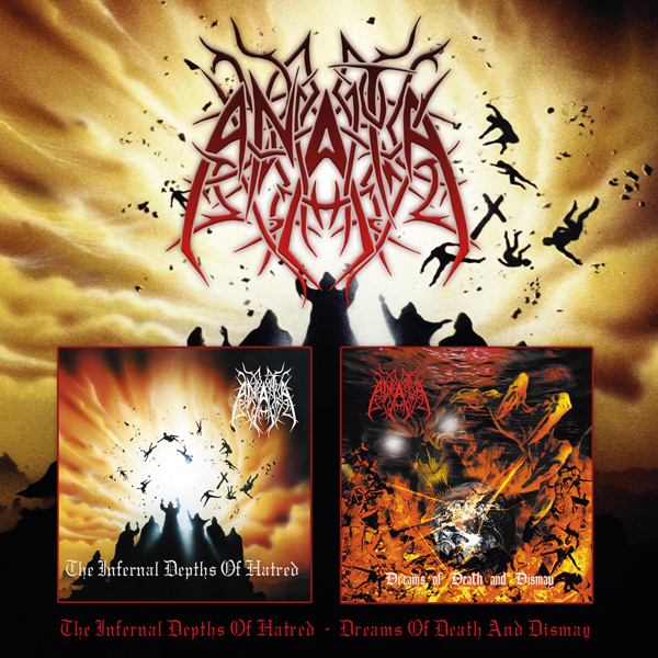 Anata – THE INFERNAL DEPTHS OF HATRED / DREAMS OF DEATH AND DISMAY (2CD) Compact Disc Double