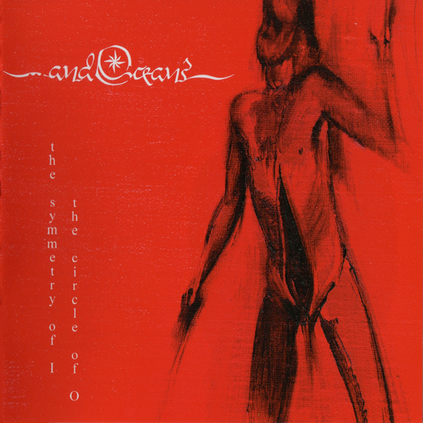 …And Oceans – THE SYMMETRY OF I THE CIRCLE OF O (RE-ISSUE) CD