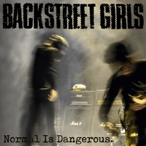 Backstreet Girls - NORMAL IS DANGEROUS CD