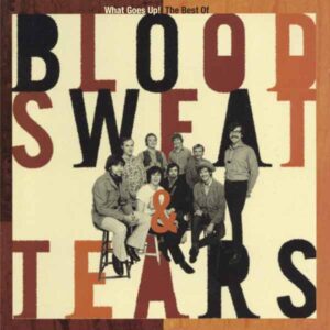 Blood, Sweat & Tears - WHAT GOES UP! THE BEST OF (2CD) Compact Disc Double