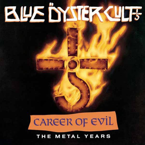 Blue Öyster Cult – CAREER OF EVIL: THE METAL YEARS CD