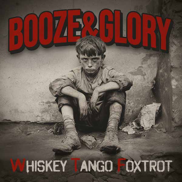 Booze & Glory – WHISKEY TANGO FOXTROT (DIGIPACK) Compact Disc Digi