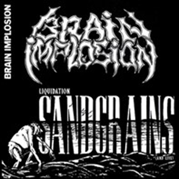 Brain Implosion – LIQUIDATION SANDGRAINS (AND LIVE) CD