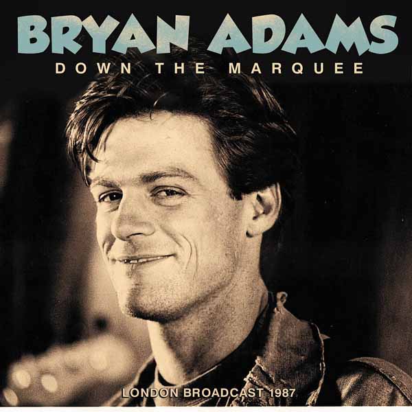Bryan Adams – DOWN THE MARQUEE CD