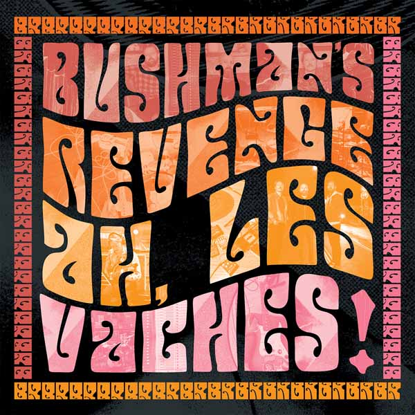 BUSHMAN’S REVENGE – AH, LES VACHES Compact Disc Digi