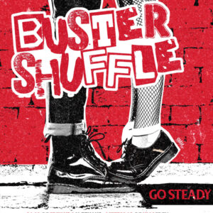 Buster Shuffle - GO STEADY Vinyl LP