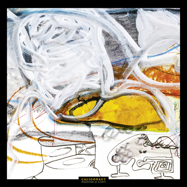 Caligonaut – MAGNIFIED AS GIANTS Vinyl LP