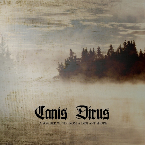 Canis Dirus – A SOMBER WIND FROM A DISTANT.. CD
