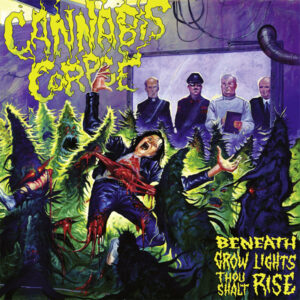 Cannabis Corpse - BENEATH GROW LIGHTS THOU SHALT RISE (RE-ISSUE) Compact Disc Digi