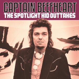 Captain Beefheart - THE SPOTLIGHT KID OUTTAKES CD
