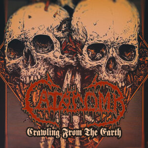 Catacombs - CRAWLING FROM THE EARTH (2CD) Compact Disc Double