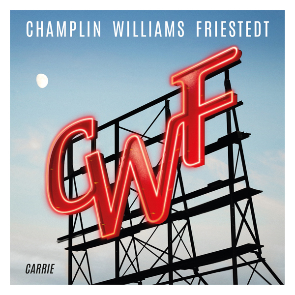 Champlin Williams Friestedt – CARRIE CD