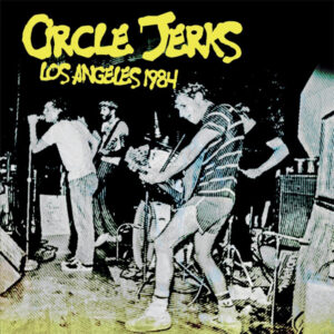 Circle Jerks - LOS ANGELES 1984 CD
