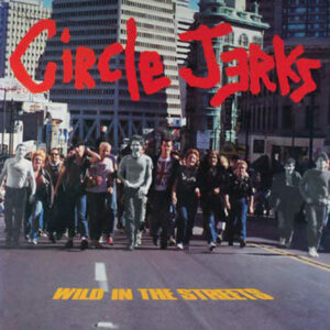 Circle Jerks - WILD IN THE STREETS (40TH ANNIVERSARY EDITION ORANGE VINYL) Vinyl LP