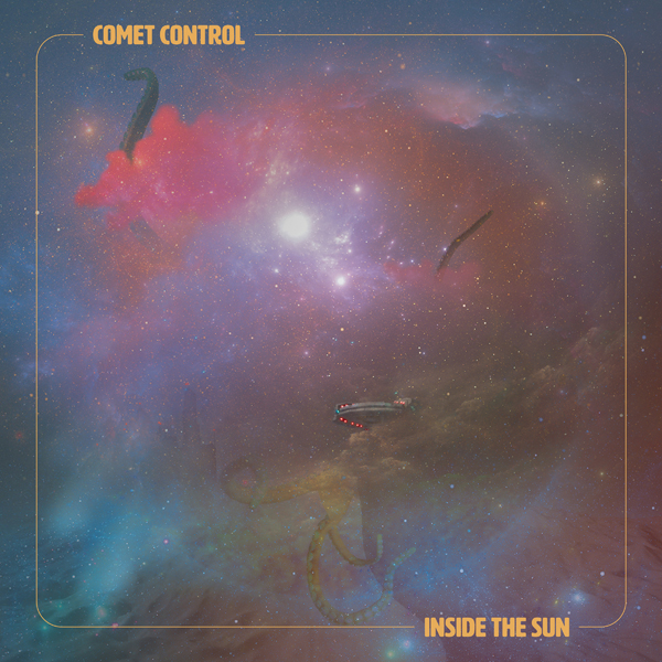 Comet Control – INSIDE THE SUN Vinyl LP