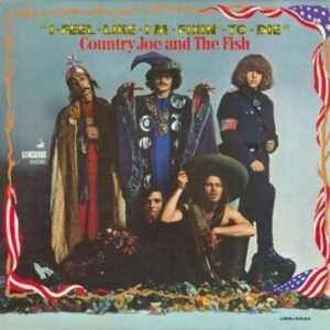 Country Joe & The Fish - I FEEL LIKE IM FIXIN TO DIE Compact Disc Double