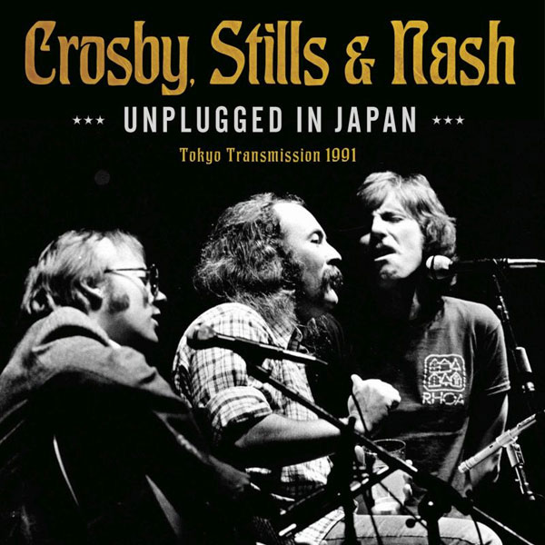Crosby, Stills & Nash – UNPLUGGED IN JAPAN CD