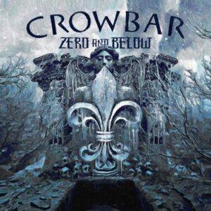 Crowbar - ZERO AND BELOW Vinyl LP