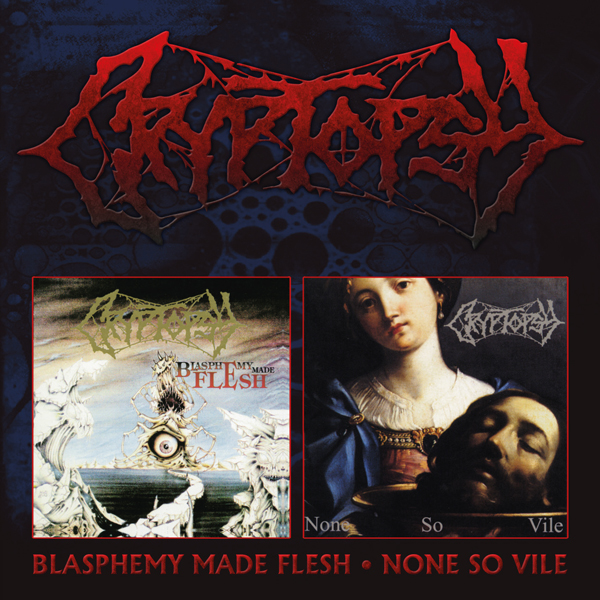 Cryptopsy – BLASPHEMY MADE FLESH / NONE SO VILE (2CD) Compact Disc Double