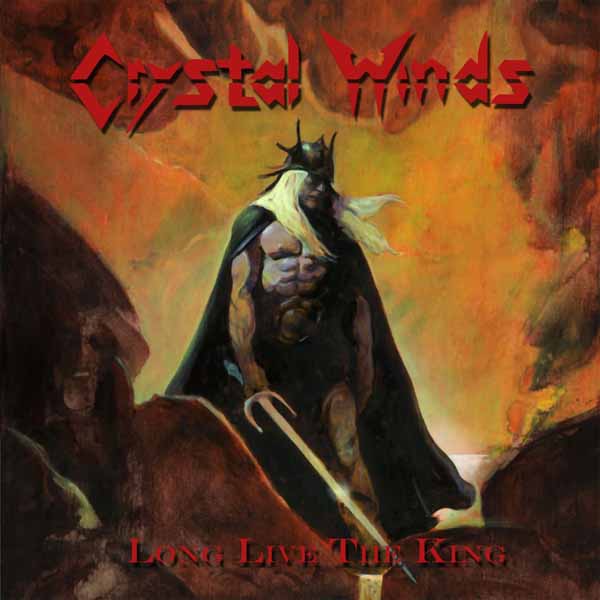 CRYSTAL WINDS – LONG LIVE THE KING CD