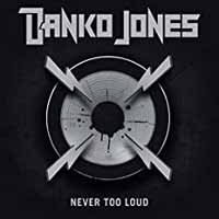 Danko Jones – NEVER TOO LOUD (VINYL) Vinyl LP