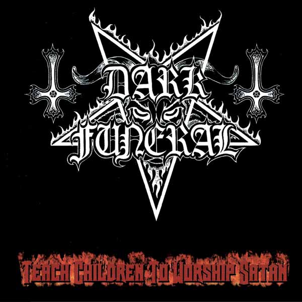 Dark Funeral – TEACH CHILDREN TO WORSHIP SATAN Compact Disc Digi