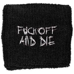 Darkthrone Embroidered Wristband: Fuck Off And Die Embroidered Wristband
