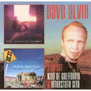 Dave Alvin - KING OF CALIFORNIA / INTERSTATE CITY Compact Disc Double