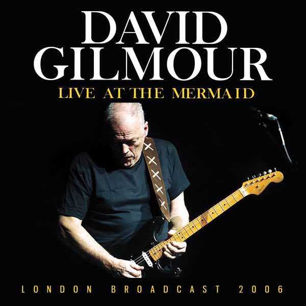 David Gilmour – LIVE AT THE MERMAID CD