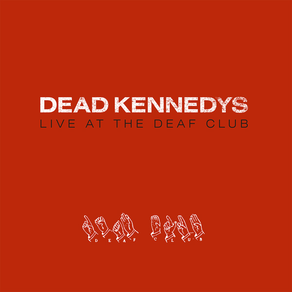 Dead Kennedys – LIVE AT THE DEAF CLUB Vinyl LP