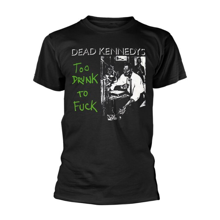 Dead Kennedys – Too Drunk To Fuck (single) T-Shirt