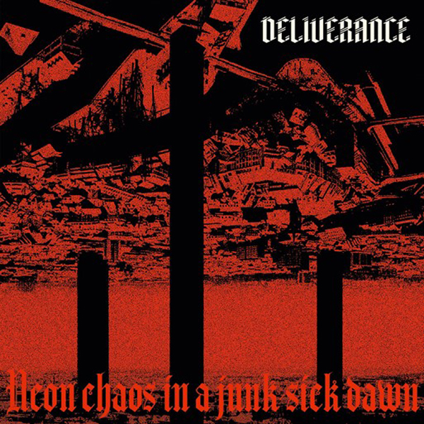 Deliverance – NEON CHAOS IN A JUNK-SICK DAWN Compact Disc Digi