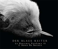 Der Blaue Reiter – LE PARADIS FUNEBRE II – L’ADIEU DU SILENCE Compact Disc Digi
