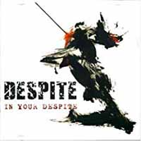 Despite – IN YOUR DESPITE CD