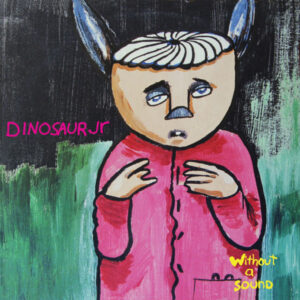 Dinosaur Jr. - WITHOUT A SOUND (SPLATTER GREEN VINYL EDITION) Vinyl LP