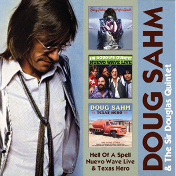 Doug Sahm – HELL OF A SPELL/ NUEVO WAVE LIVE/ TEXAS HERO (2CD) Compact Disc Double