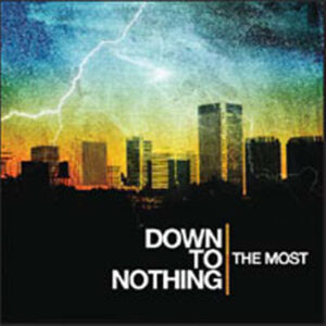 Down To Nothing - THE MOST CD