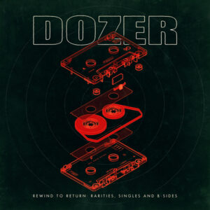 Dozer - REWIND TO RETURN: RARITIES, SINGLES AND B-SIDES Compact Disc Digi