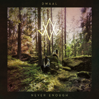 Dwaal – NEVER ENOUGH CD