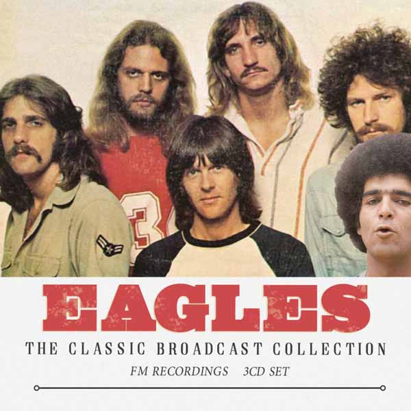 Eagles – THE CLASSIC BROADCAST COLLECTION (3CD) Compact Disc – 3 CD Box Set