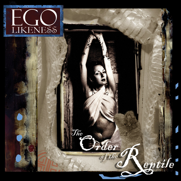 Ego Likeness – THE ORDER OF THE REPTILE CD