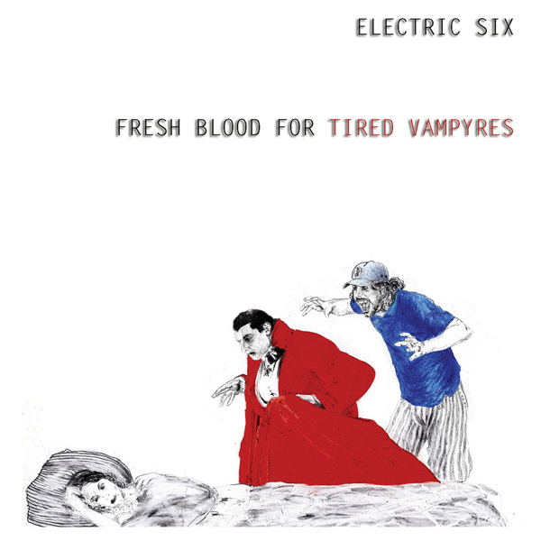 Electric Six – FRESH BLOOD FOR TIRED VAMPYRES CD