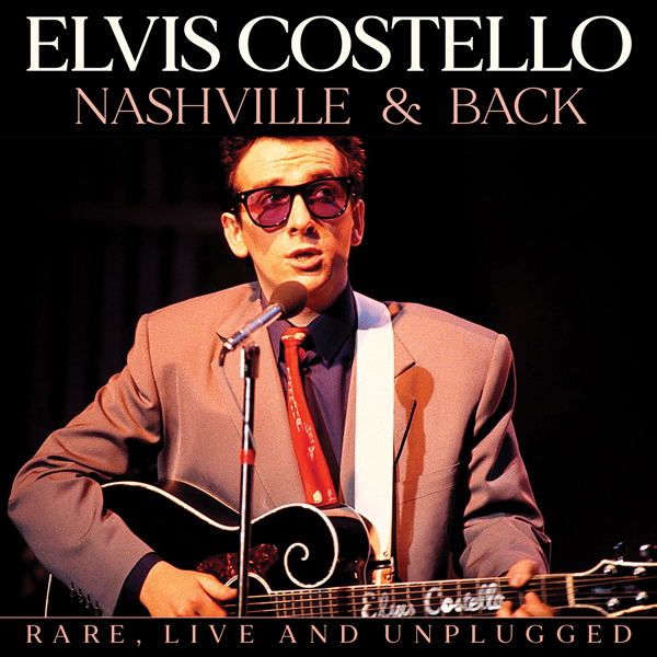 Elvis Costello – NASHVILLE & BACK CD