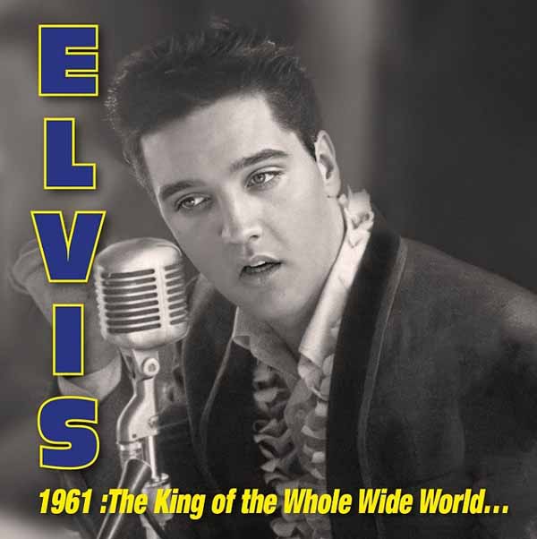 Elvis Presley – 1961: KING OF WHOLE WILD WORLD (3CD RSD 2026) Compact Disc – 3 CD Box Set