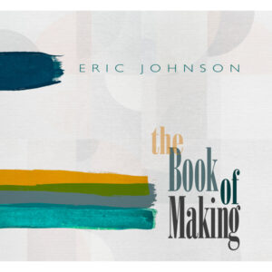 Eric Johnson - THE BOOK OF MAKING CD