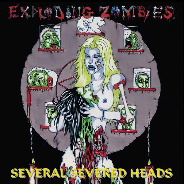 Exploding Zombies – SEVERAL SEVERED HEADS CD