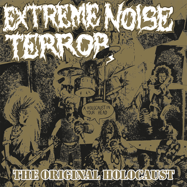 Extreme Noise Terror – HOLOCAUST IN YOUR HEAD – THE ORIGINAL HOLOCAUST CD