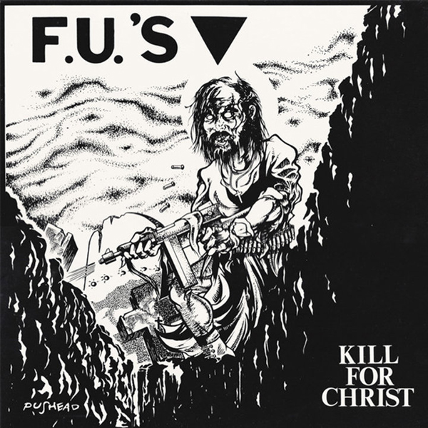 F.U.’S – KILL FOR CHRIST Vinyl LP